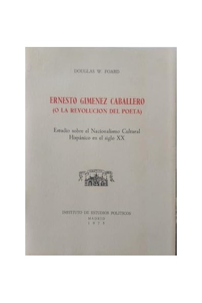 Ernesto Giménez Caballero (o la revolución del poeta).